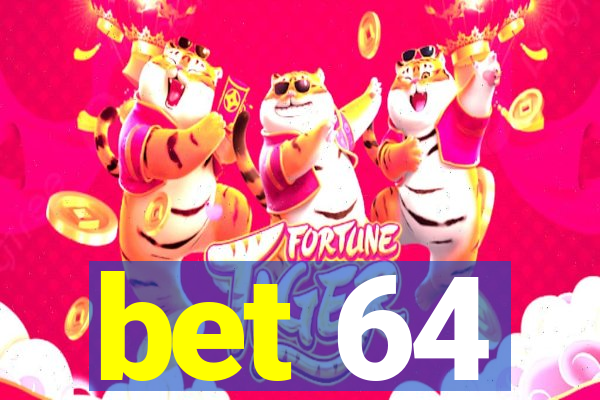 bet 64